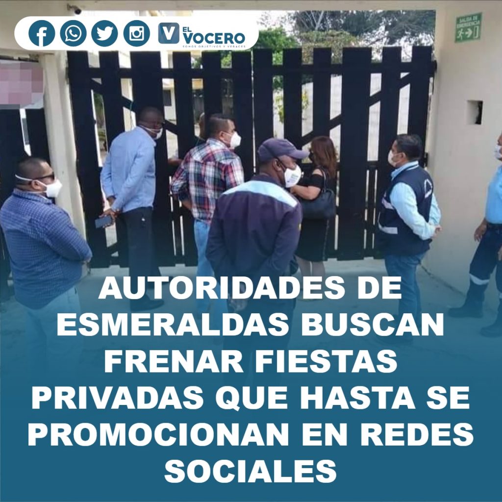 AUTORIDADES DE ESMERALDAS BUSCAN FRENAR FIESTAS PRIVADAS QUE HASTA SE PROMOCIONAN EN REDES SOCIALES