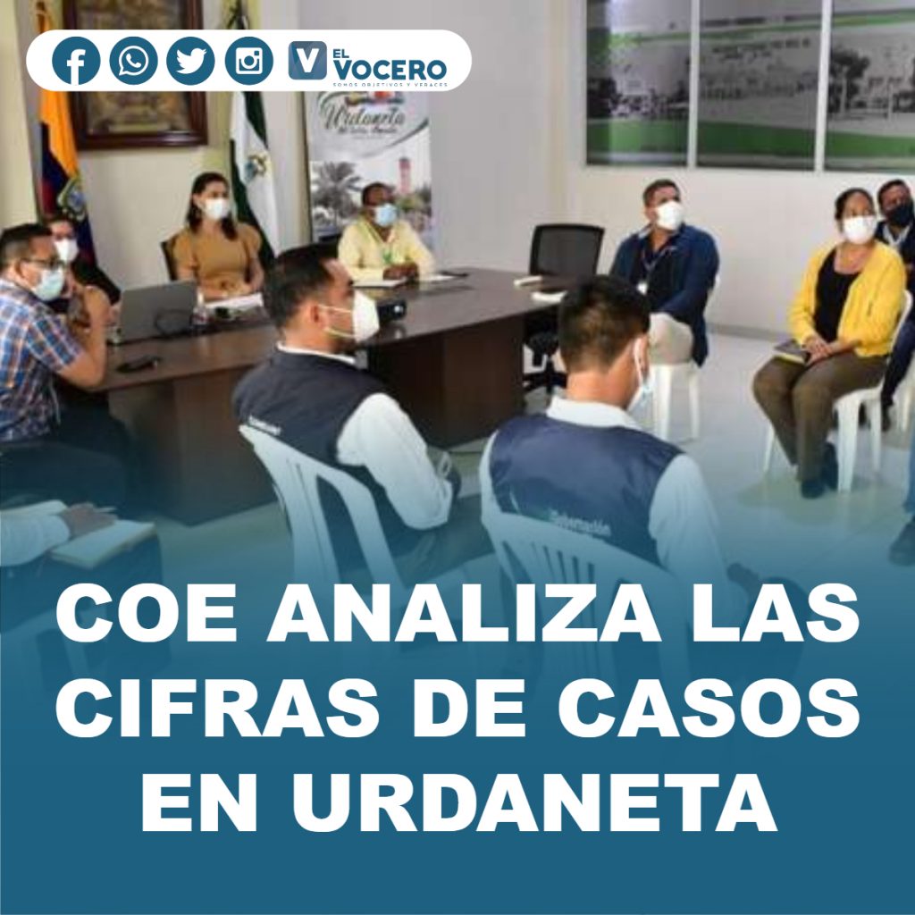 COE ANALIZA LAS CIFRAS DE CASOS EN URDANETA