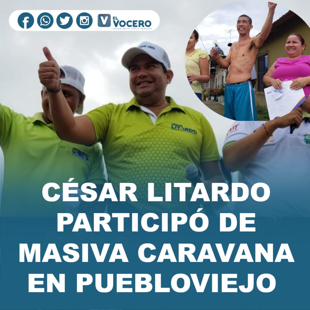 CÉSAR LITARDO PARTICIPÓ DE MASIVA CARAVANA EN PUEBLOVIEJO