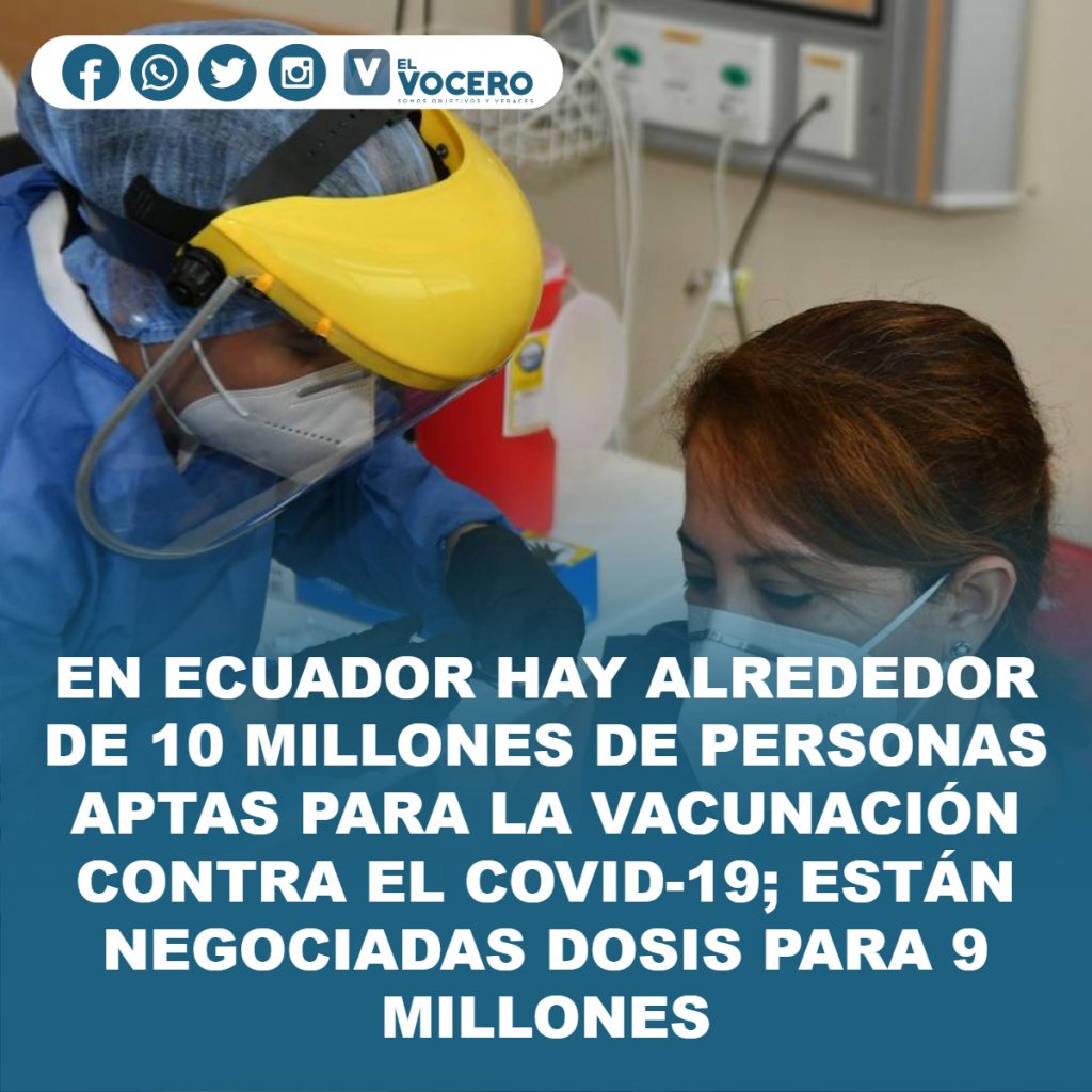 EN ECUADOR HAY ALREDEDOR DE 10 MILLONES DE PERSONAS APTAS PARA LA VACUNACIÓN CONTRA EL COVID-19; ESTÁN NEGOCIADAS DOSIS PARA 9 MILLONES