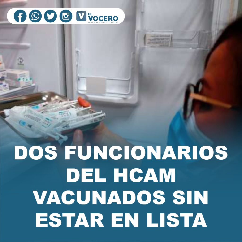 DOS FUNCIONARIOS DEL HCAM VACUNADOS SIN ESTAR EN LISTA
