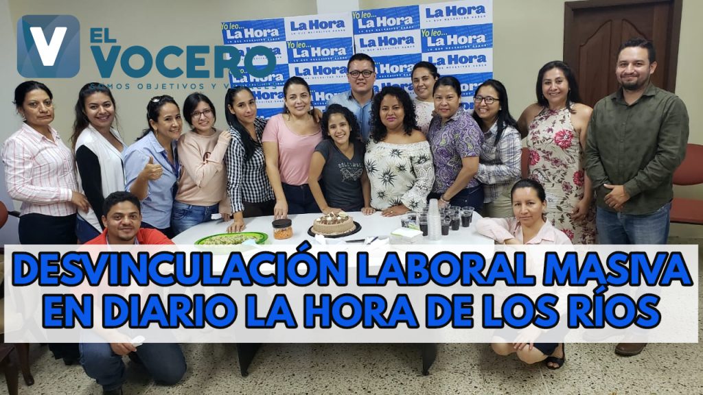 Desvinculación laboral masiva en Diario La Hora de Los Ríos