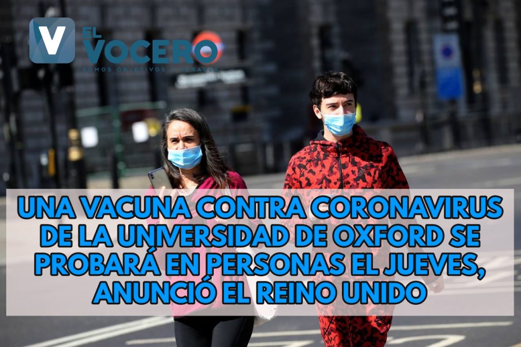 Una vacuna contra coronavirus de la Universidad de Oxford se probará en personas el jueves, anunció el Reino Unido