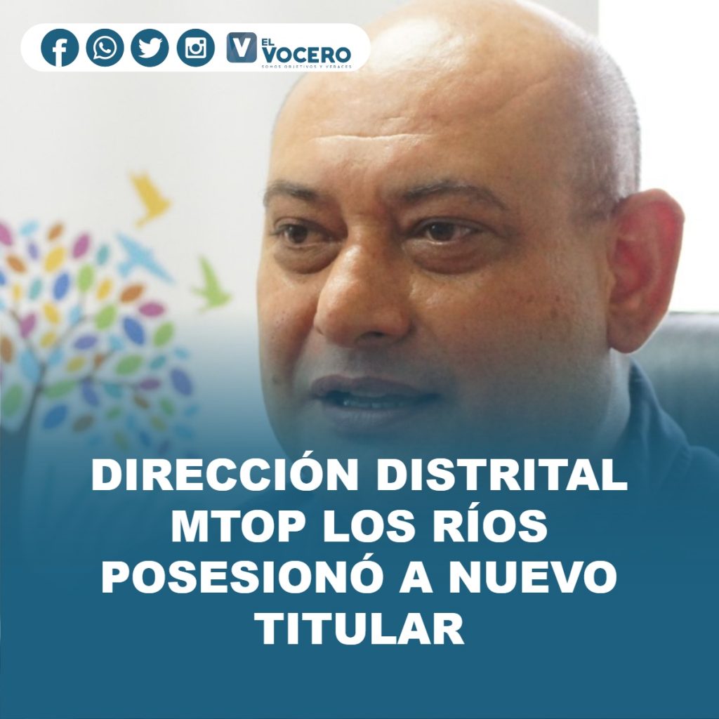 DIRECCIÓN DISTRITAL MTOP LOS RÍOS POSESIONÓ A NUEVO TITULAR