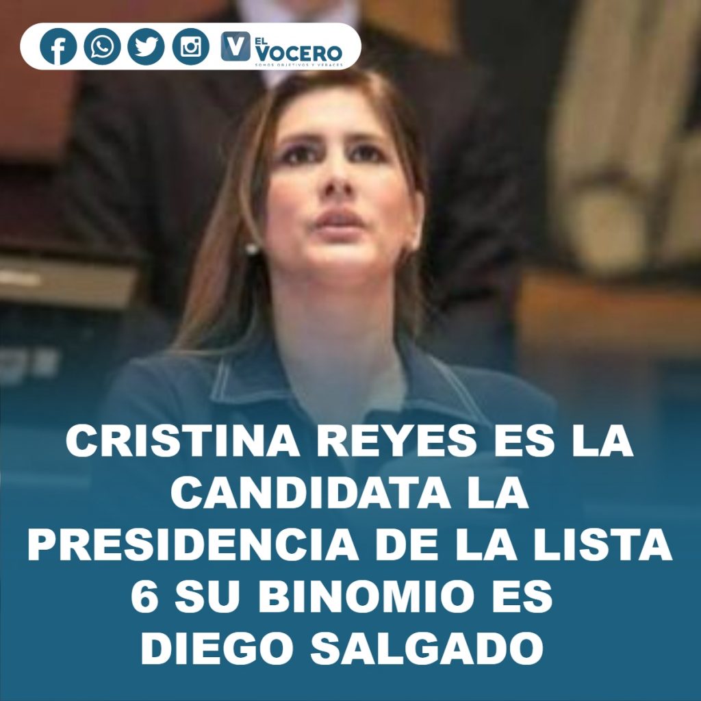 CRISTINA REYES ES LA CANDIDATA LA PRESIDENCIA DE LA LISTA 6 SU BINOMIO ES DIEGO SALGADO