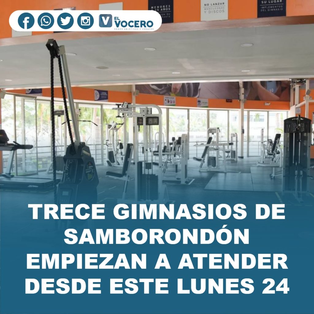 TRECE GIMNASIOS DE SAMBORONDÓN EMPIEZAN A ATENDER DESDE ESTE LUNES 24