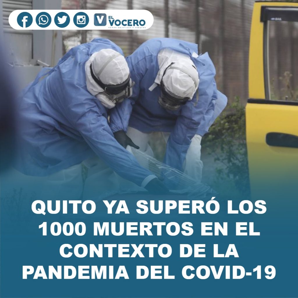QUITO YA SUPERÓ LOS 1000 MUERTOS EN EL CONTEXTO DE LA PANDEMIA DEL ...