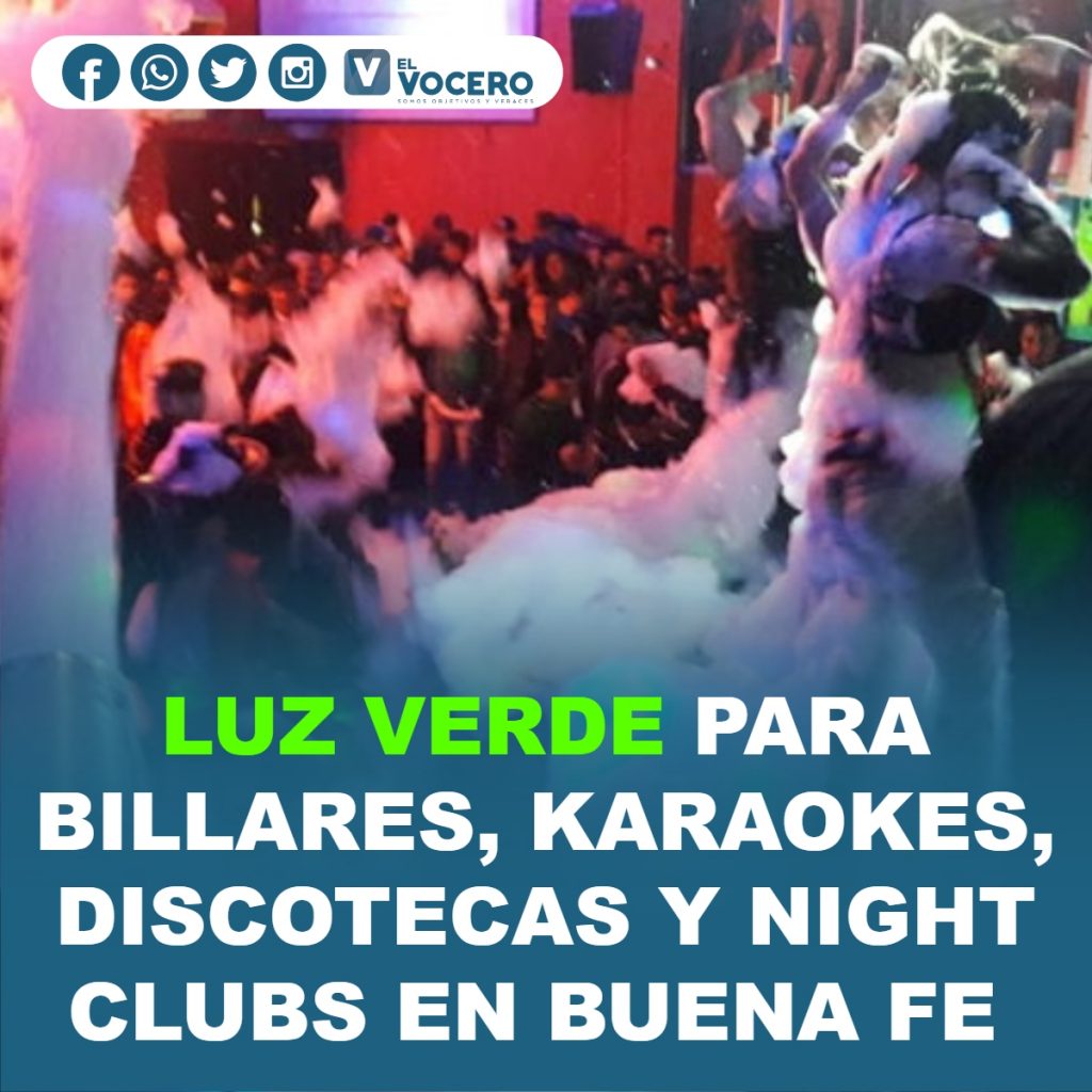 LUZ VERDE PARA BILLARES, KARAOKES, DISCOTECAS Y NIGHT CLUBS EN BUENA FE