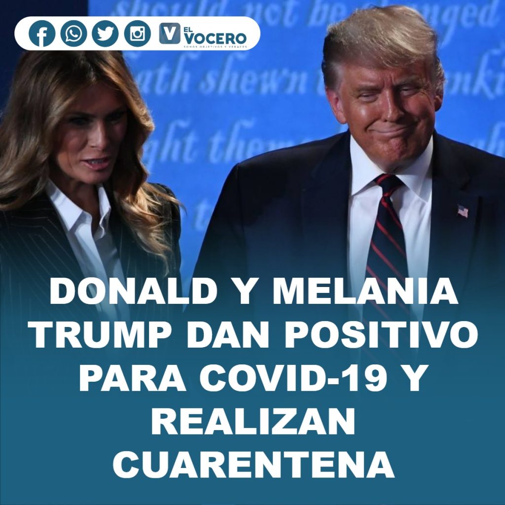 DONALD Y MELANIA TRUMP DAN POSITIVO PARA COVID-19 Y REALIZAN CUARENTENA