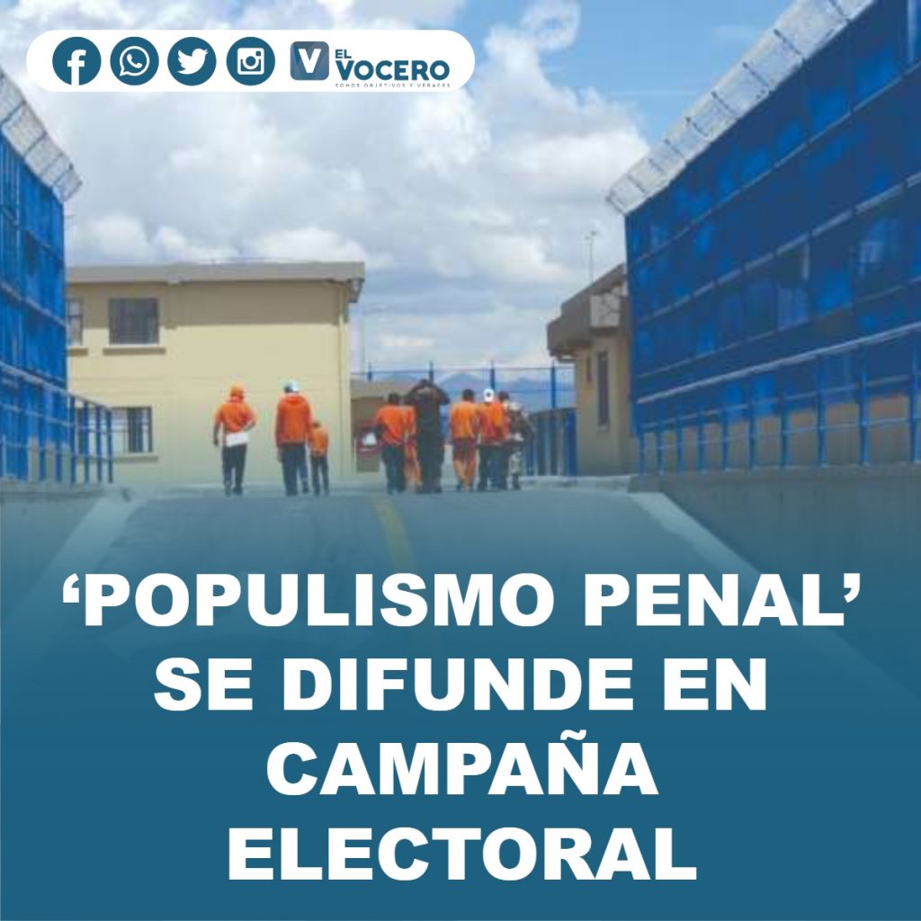 ‘POPULISMO PENAL’ SE DIFUNDE EN CAMPAÑA ELECTORAL