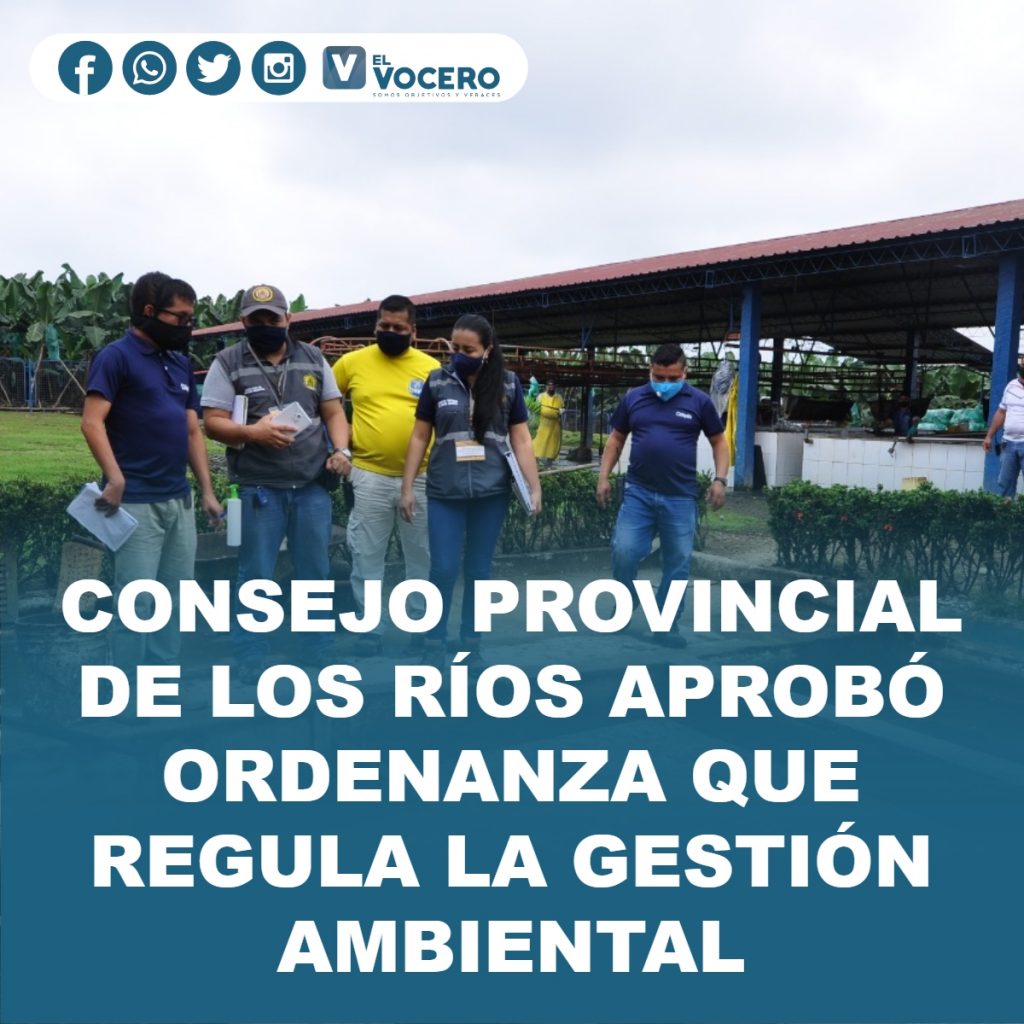 CONSEJO PROVINCIAL DE LOS RÍOS APROBÓ ORDENANZA QUE REGULA LA GESTIÓN AMBIENTAL