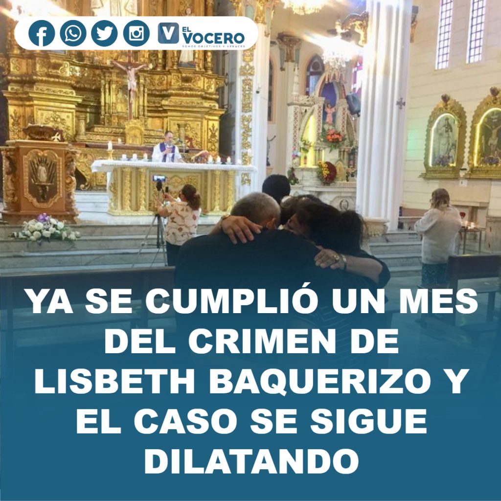 YA SE CUMPLIÓ UN MES DEL CRIMEN DE LISBETH BAQUERIZO Y EL CASO SE SIGUE DILATANDO