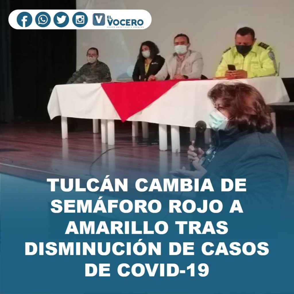 TULCÁN CAMBIA DE SEMÁFORO ROJO A AMARILLO TRAS DISMINUCIÓN DE CASOS DE COVID-19