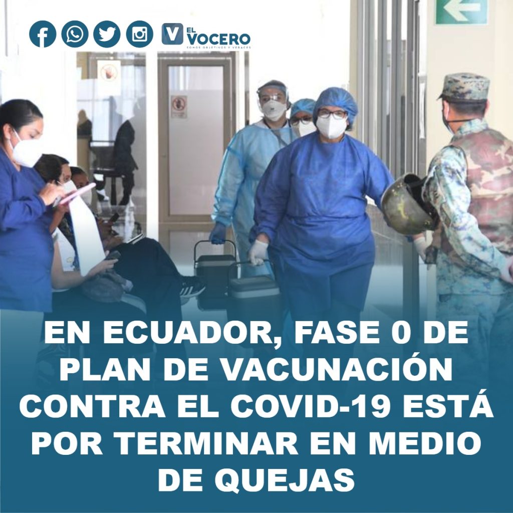 EN ECUADOR, FASE 0 DE PLAN DE VACUNACIÓN CONTRA EL COVID-19 ESTÁ POR TERMINAR EN MEDIO DE QUEJAS