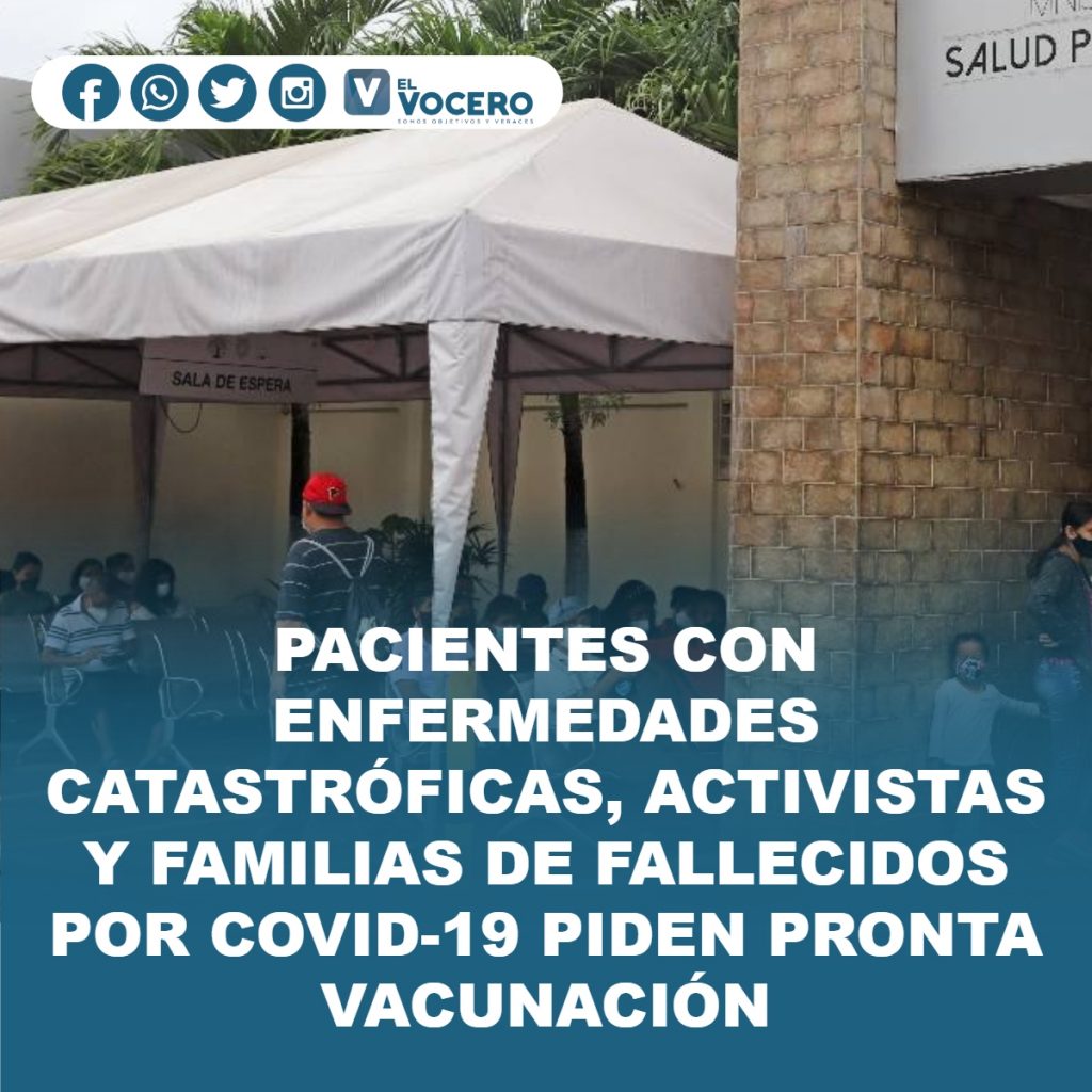PACIENTES CON ENFERMEDADES CATASTRÓFICAS, ACTIVISTAS Y FAMILIAS DE FALLECIDOS POR COVID-19 PIDEN PRONTA VACUNACIÓN
