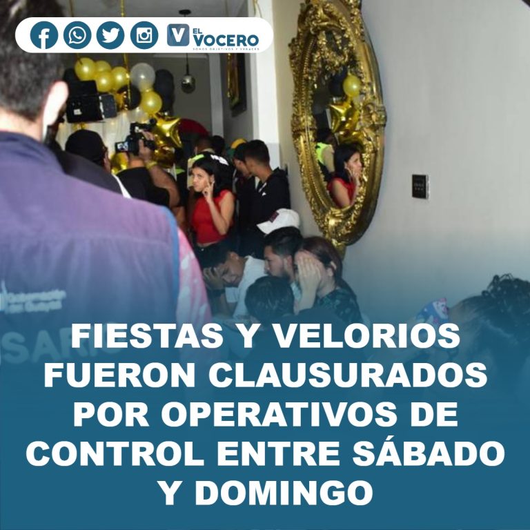 FIESTAS Y VELORIOS FUERON CLAUSURADOS POR OPERATIVOS DE CONTROL ENTRE SÁBADO Y DOMINGO