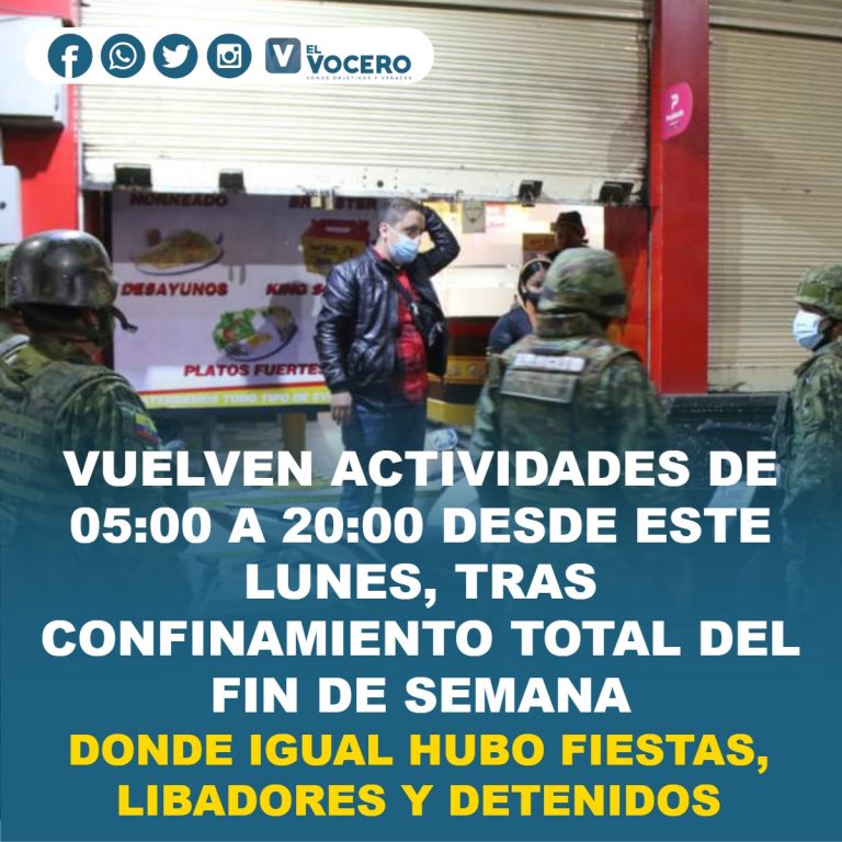 VUELVEN ACTIVIDADES DE 05:00 A 20:00 DESDE ESTE LUNES, TRAS CONFINAMIENTO TOTAL DEL FIN DE SEMANA