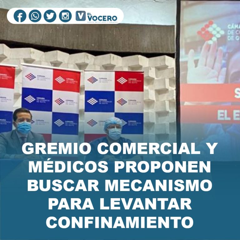 GREMIO COMERCIAL Y MÉDICOS PROPONEN BUSCAR MECANISMO PARA LEVANTAR CONFINAMIENTO