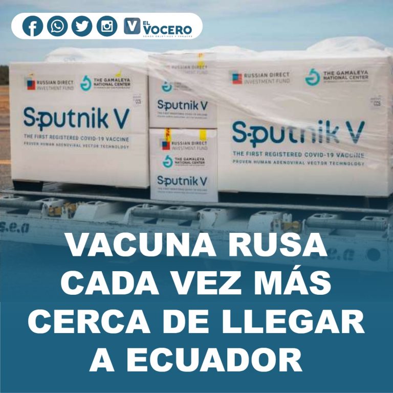 VACUNA RUSA CADA VEZ MÁS CERCA DE LLEGAR A ECUADOR