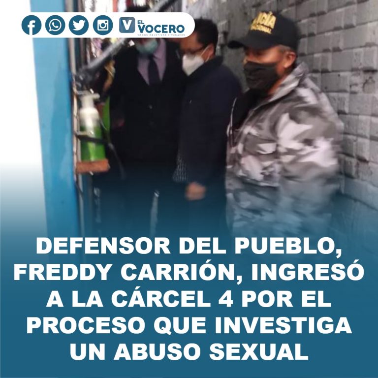 DEFENSOR DEL PUEBLO, FREDDY CARRIÓN, INGRESÓ A LA CÁRCEL 4 POR EL PROCESO QUE INVESTIGA UN ABUSO SEXUAL
