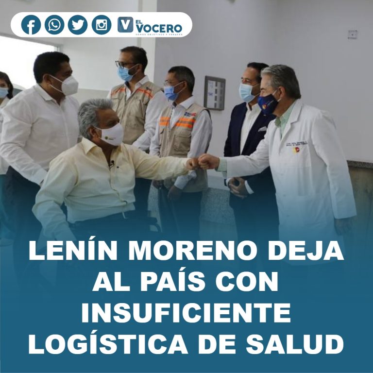 LENÍN MORENO DEJA AL PAÍS CON INSUFICIENTE LOGÍSTICA DE SALUD