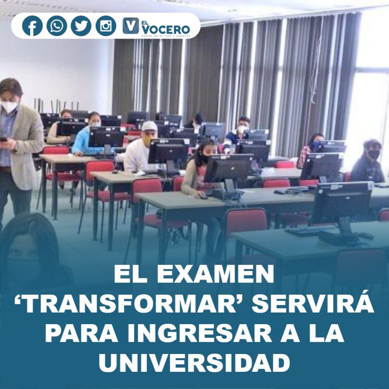 EL EXAMEN ‘TRANSFORMAR’ SERVIRÁ PARA INGRESAR A LA UNIVERSIDAD