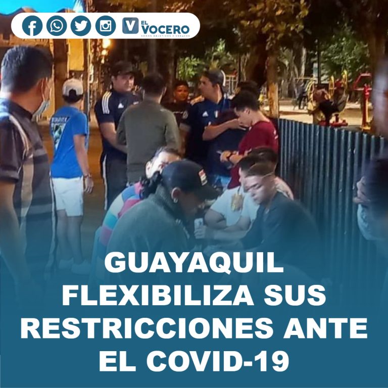 GUAYAQUIL FLEXIBILIZA SUS RESTRICCIONES ANTE EL COVID-19