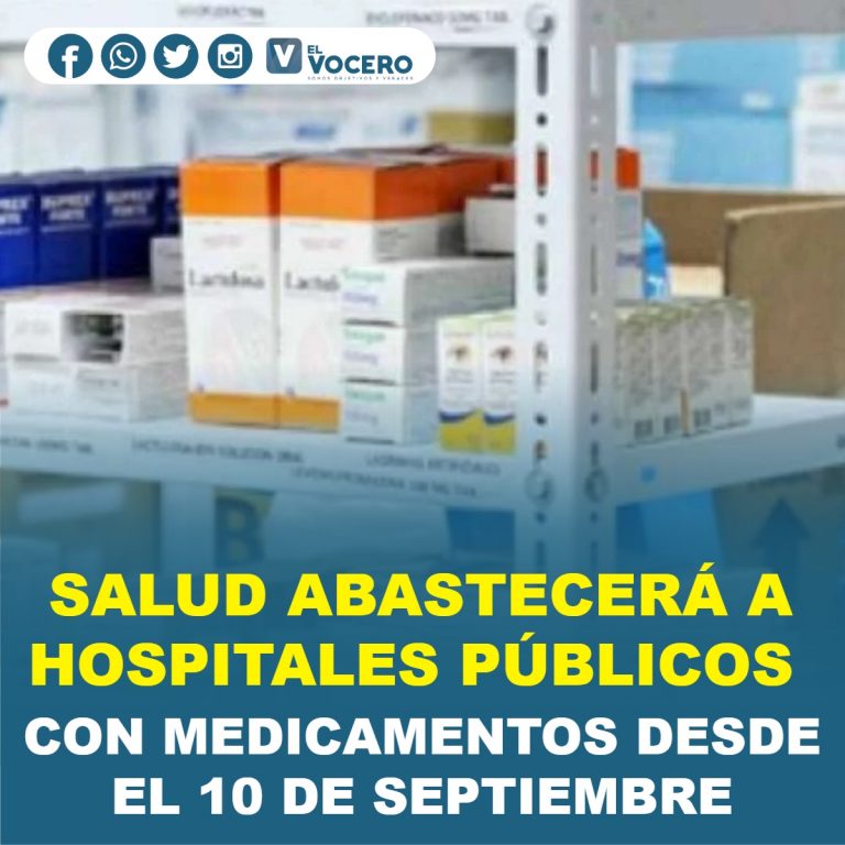 SALUD ABASTECERÁ A HOSPITALES PÚBLICOS CON MEDICAMENTOS DESDE EL 10 DE SEPTIEMBRE