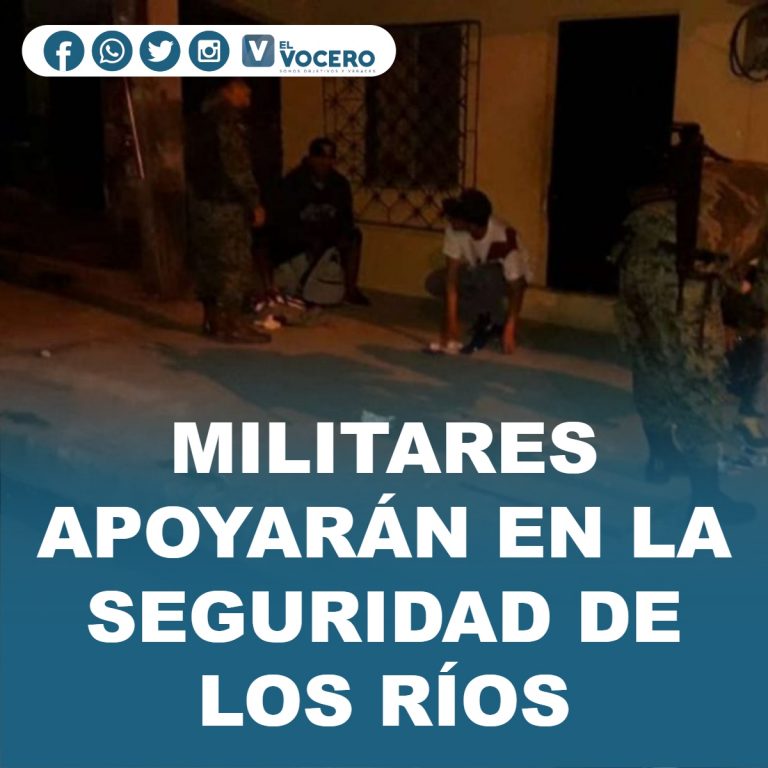MILITARES APOYARÁN EN LA SEGURIDAD DE LOS RÍOS
