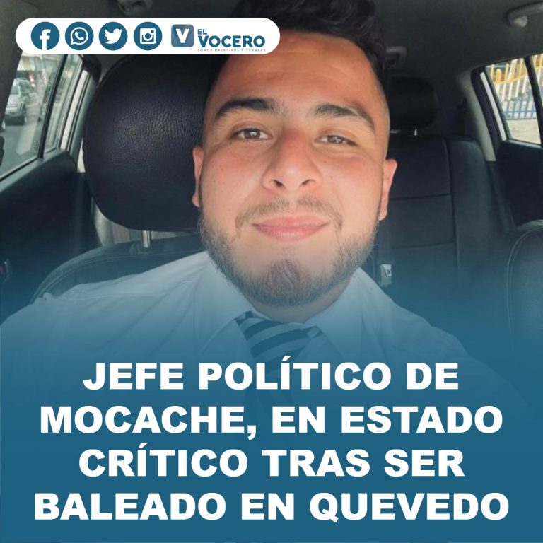JEFE POLÍTICO DE MOCACHE, EN ESTADO CRÍTICO TRAS SER BALEADO EN QUEVEDO