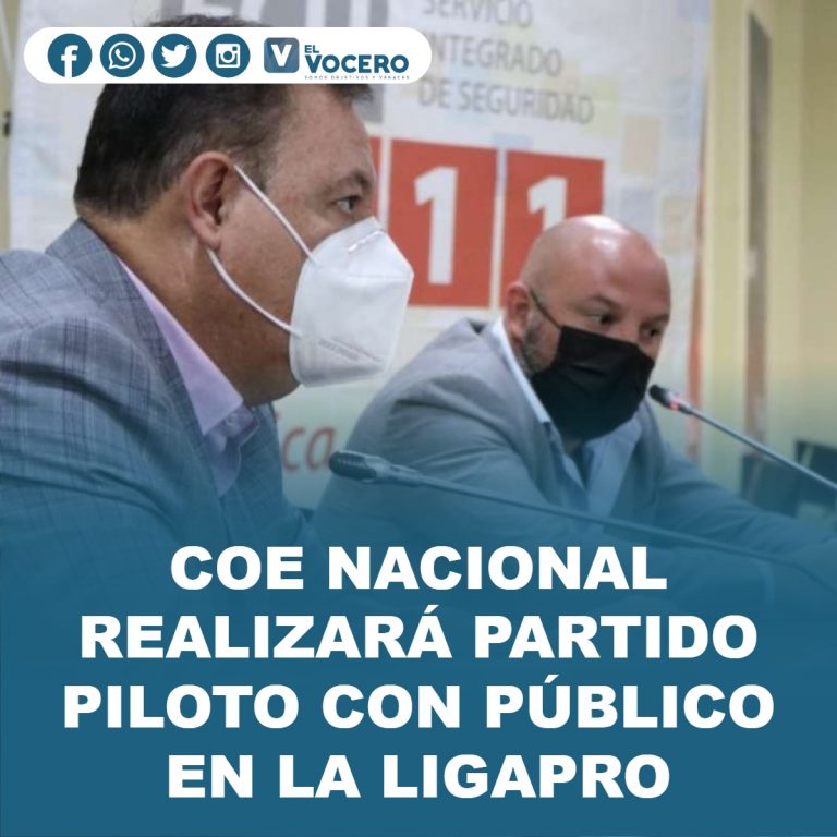 COE NACIONAL REALIZARÁ PARTIDO PILOTO CON PÚBLICO EN LA LIGAPRO