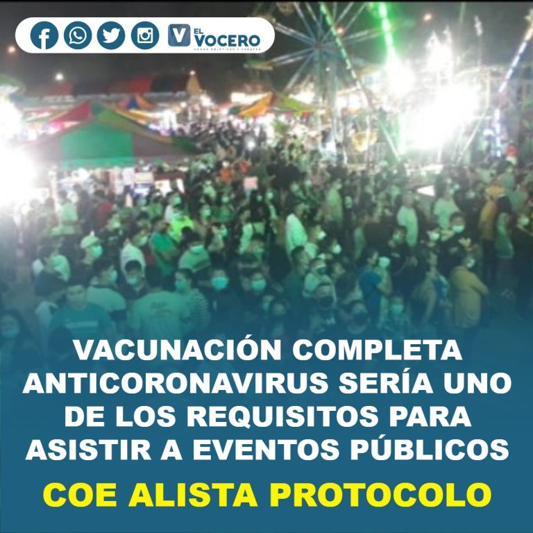 VACUNACIÓN COMPLETA ANTICORONAVIRUS SERÍA UNO DE LOS REQUISITOS PARA ASISTIR A EVENTOS PÚBLICOS; COE ALISTA PROTOCOLO
