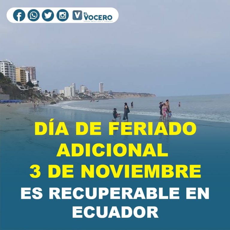 DÍA DE FERIADO ADICIONAL DEL 3 DE NOVIEMBRE ES RECUPERABLE EN ECUADOR