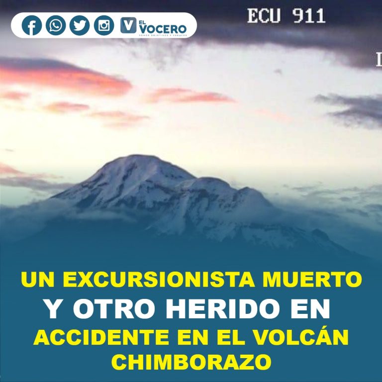 UN EXCURSIONISTA MUERTO Y OTRO HERIDO EN ACCIDENTE EN EL VOLCÁN CHIMBORAZO