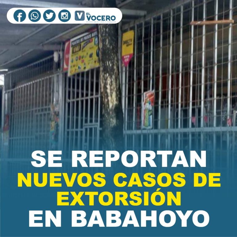 SE REPORTAN NUEVOS CASOS DE EXTORSIÓN EN BABAHOYO