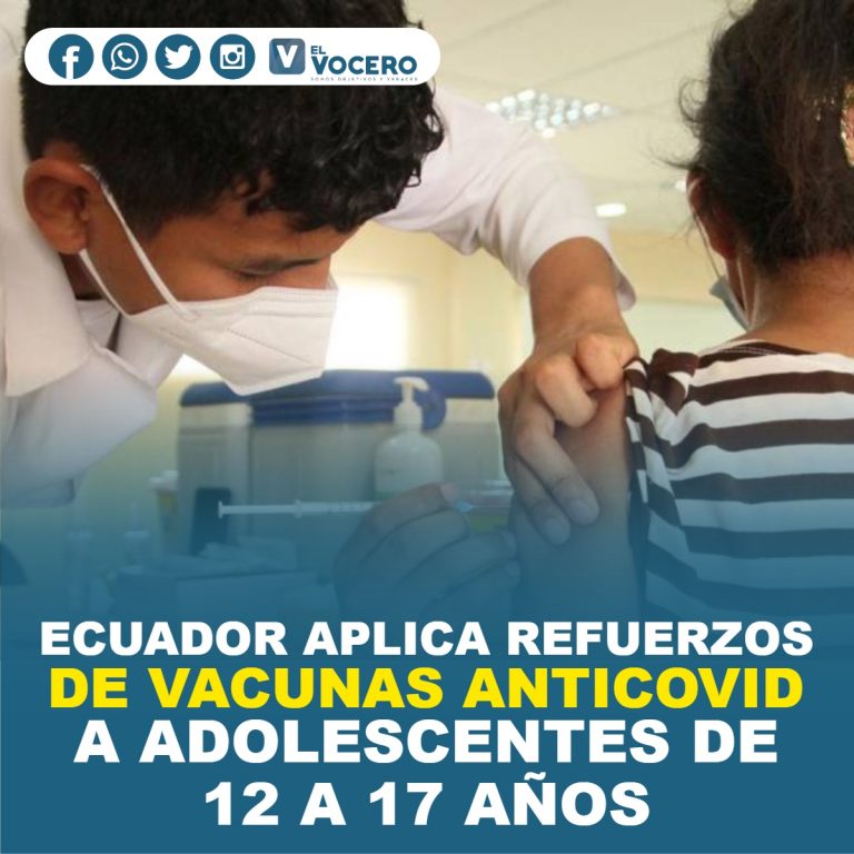 ECUADOR APLICA REFUERZOS DE VACUNAS ANTICOVID A ADOLESCENTES DE 12 A 17 AÑOS