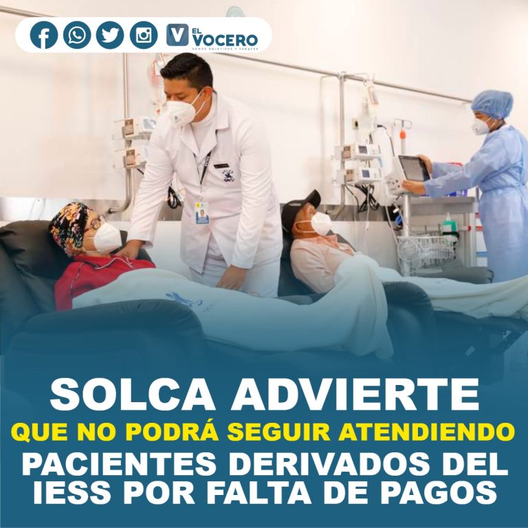 SOLCA ADVIERTE QUE NO PODRÁ SEGUIR ATENDIENDO PACIENTES DERIVADOS DEL IESS POR FALTA DE PAGOS