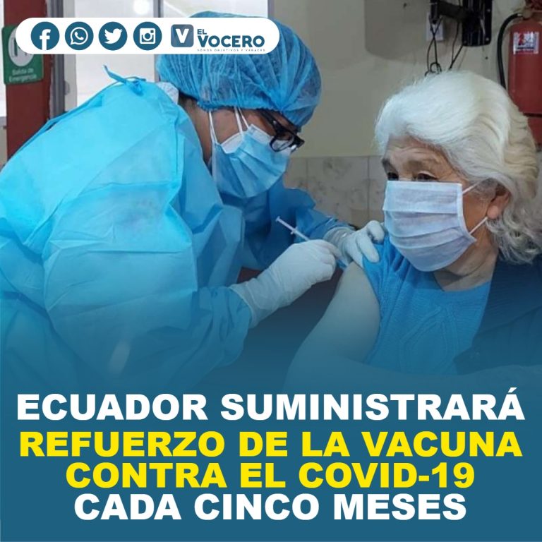 ECUADOR SUMINISTRARÁ REFUERZO DE LA VACUNA CONTRA EL COVID-19 CADA CINCO MESES