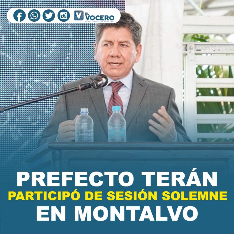 PREFECTO TERÁN PARTICIPÓ DE SESIÓN SOLEMNE EN MONTALVO