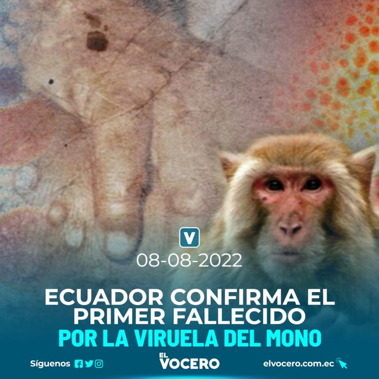 ECUADOR CONFIRMA EL PRIMER FALLECIDO POR LA VIRUELA DEL MONO