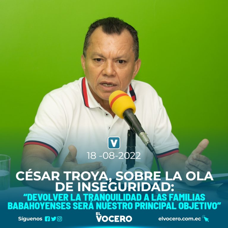 CÉSAR TROYA, SOBRE LA OLA DE INSEGURIDAD: “DEVOLVER LA TRANQUILIDAD A LAS FAMILIAS BABAHOYENSES SERÁ NUESTRO PRINCIPAL OBJETIVO”